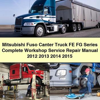 Mitsubishi Fuso Canter Truck FE FG Series Complete Workshop Service Repair Manual 2012 2013 2014 2015