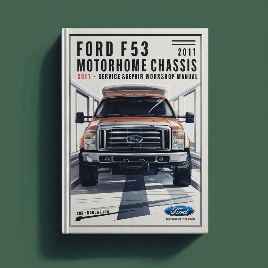 Ford F53 Motorhome Chassis 2010-2011 Service & Repair Workshop Manual