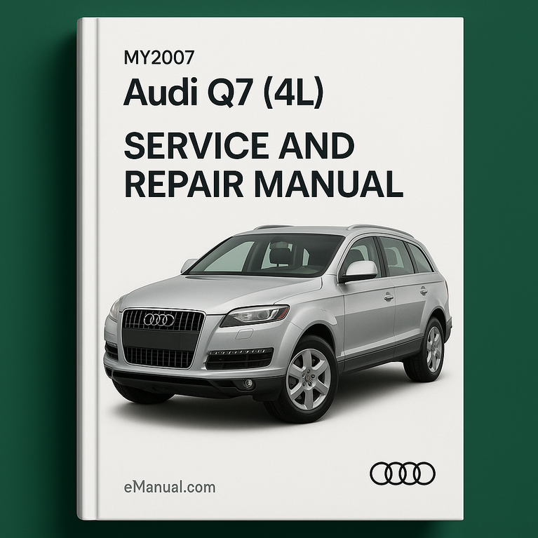 MY2007 Audi Q7 (4L) Service and Repair Manual