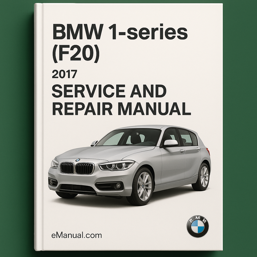 BMW 1-series (F20) 2017 Service and Repair Manual