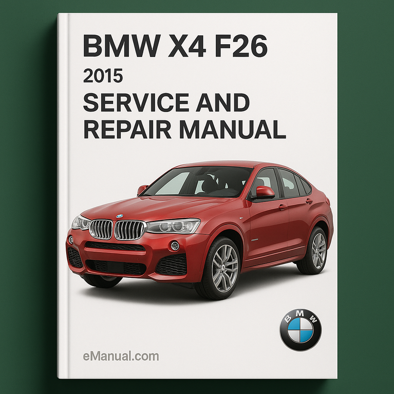 BMW X4 F26 2015 Service and Repair Manual