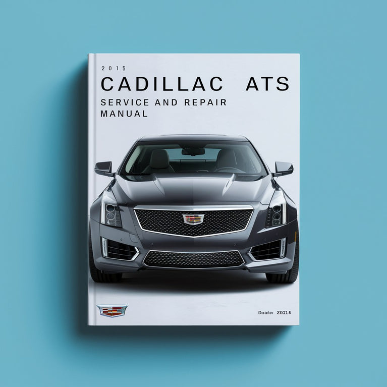 2015 Cadillac ATS Service and Repair Manual