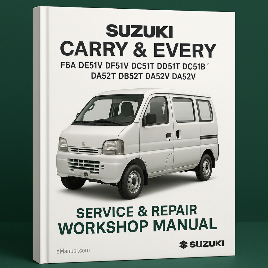 Suzuki Carry & Every F6A DE51V DF51V DC51T DD51T DC51B DA52T DB52T DA52V Service Repair Workshop Manual