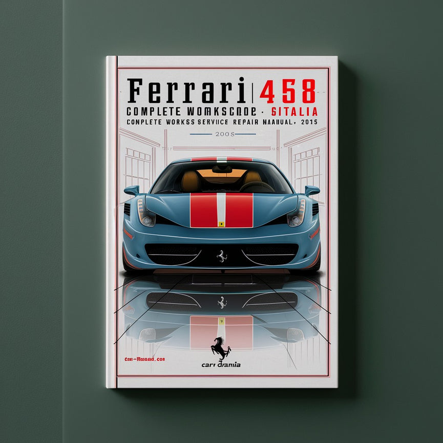 Ferrari 458 Italia Complete Workshop Service Repair Manual 2009 2010 2011 2012 2013 2014 2015