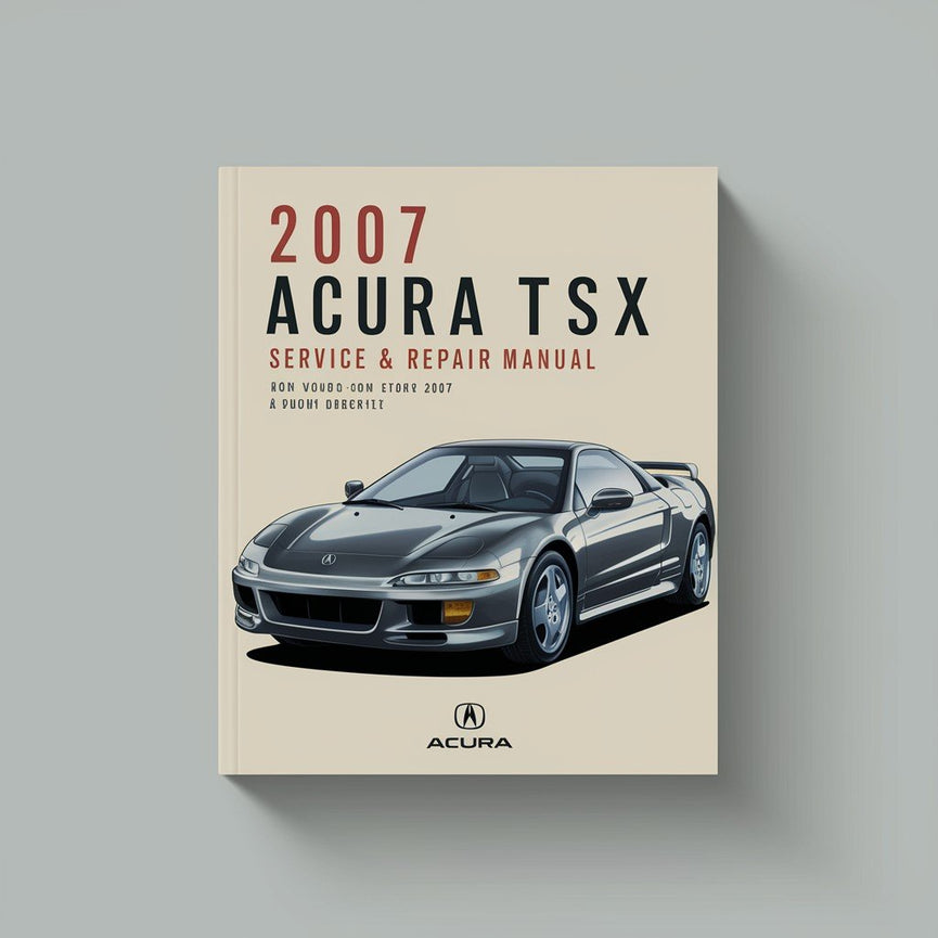 2007 Acura TSX Service & Repair Manual