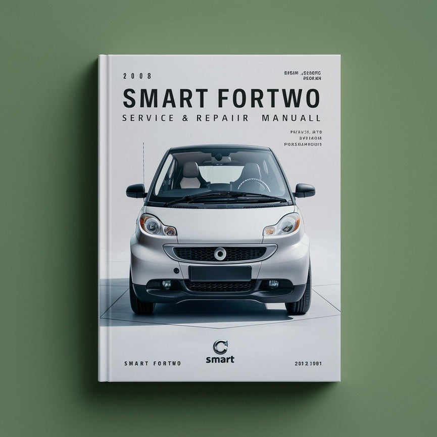 2008 Smart Fortwo Service & Repair Manual PDF Download