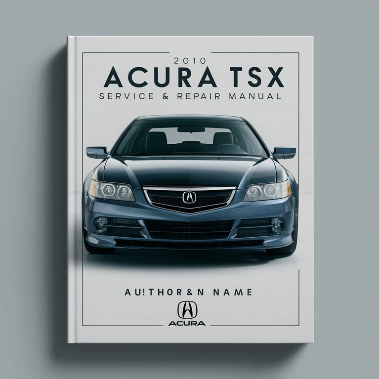 2010 Acura TSX Service & Repair Manual PDF Download