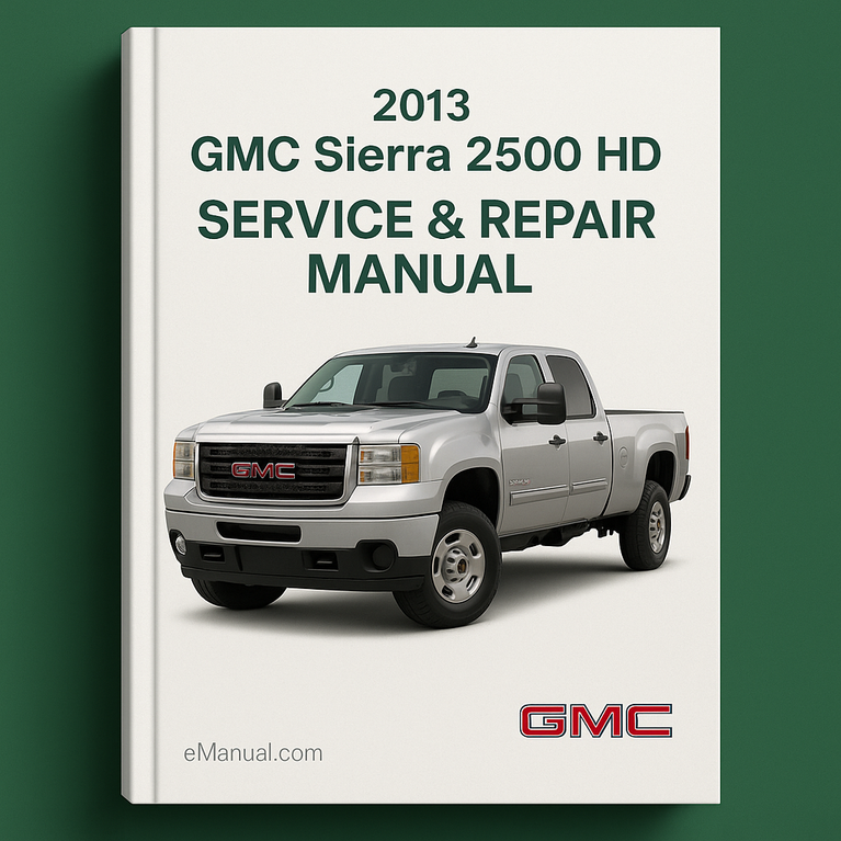 2013 GMC Sierra 2500 HD Service & Repair Manual