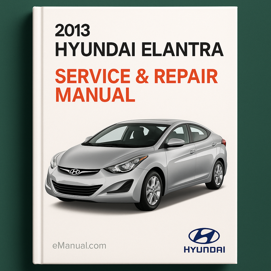 2013 Hyundai Elantra Service & Repair Manual