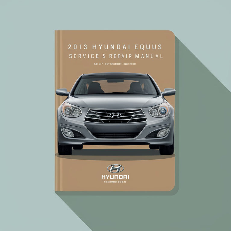 2013 Hyundai Equus Service & Repair Manual