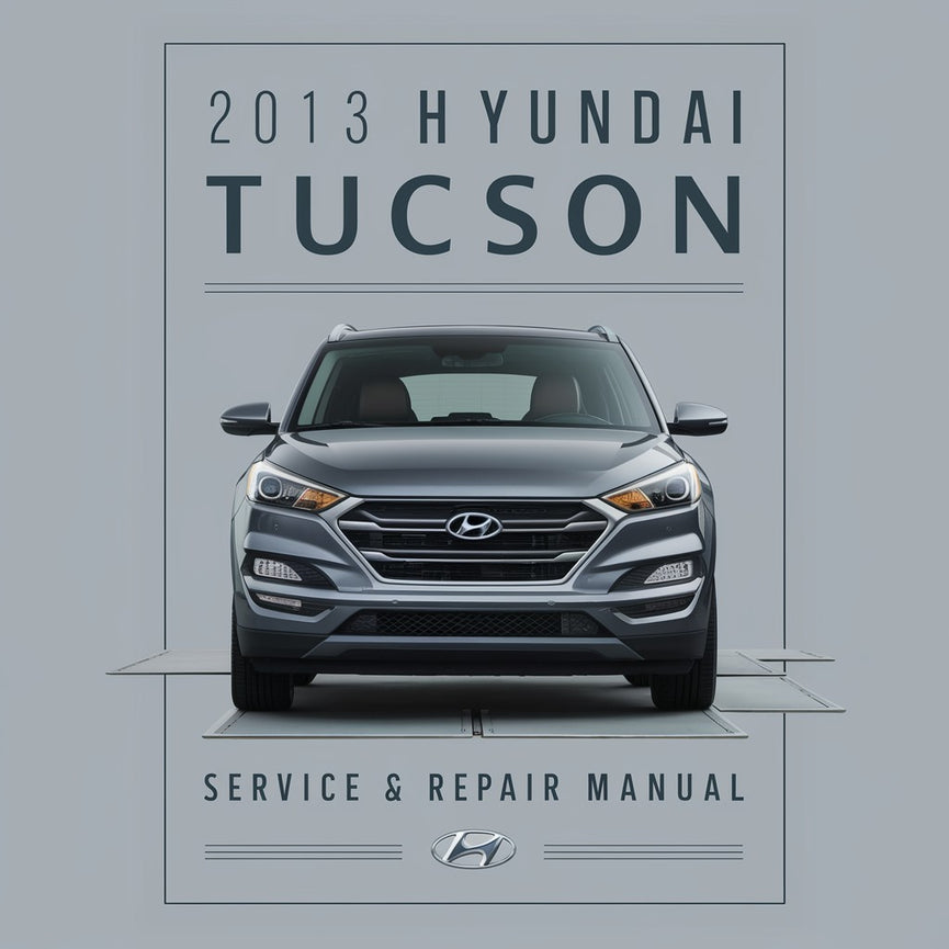 2013 Hyundai Tucson Service & Repair Manual