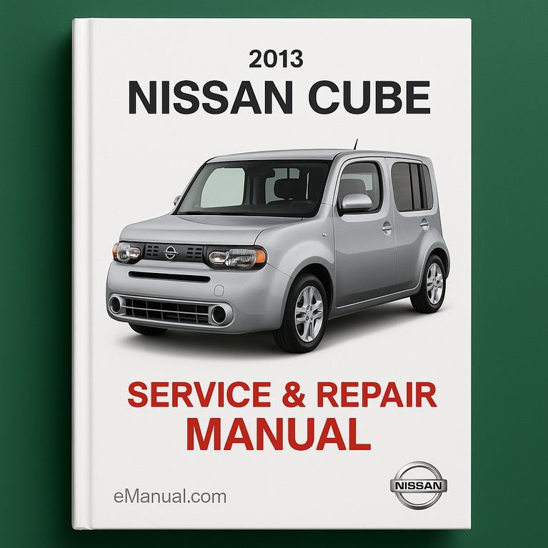 2013 Nissan Cube Service & Repair Manual