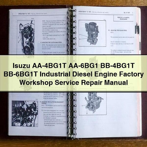 Isuzu AA-4BG1T AA-6BG1 BB-4BG1T BB-6BG1T Industrial Diesel Engine Factory Workshop Service Repair Manual