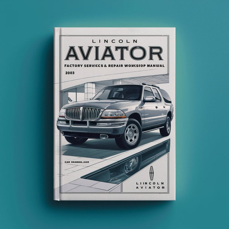 Lincoln Aviator 2003-2005 Factory Service and Repair Workshop Manual