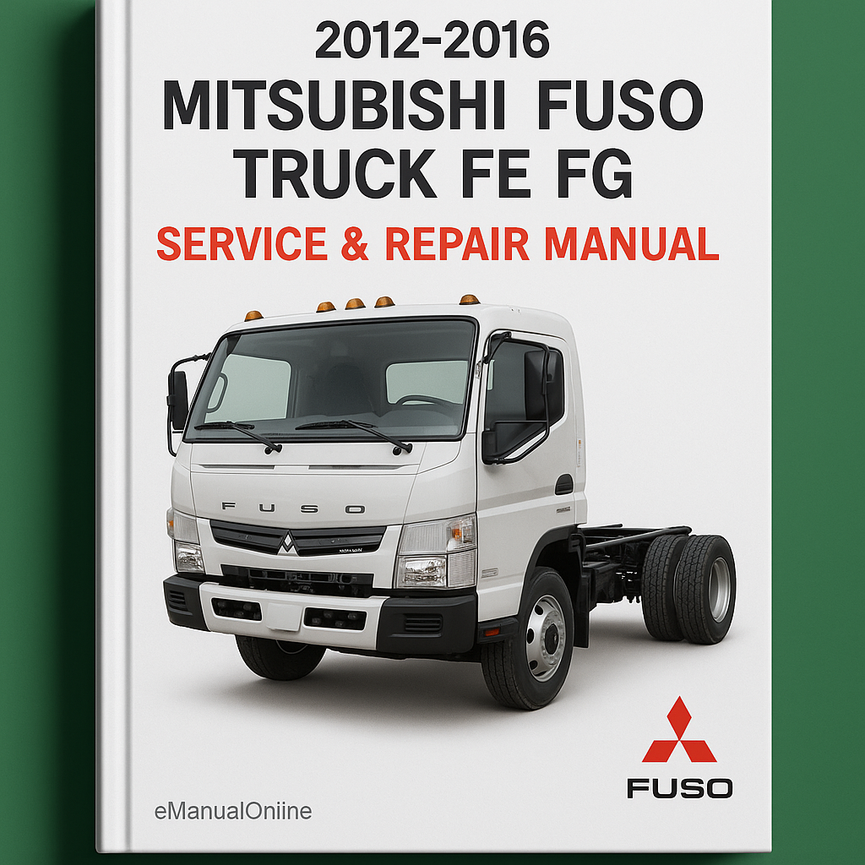 2012-2016 Mitsubishi Fuso Truck FE FG Service Repair Manual