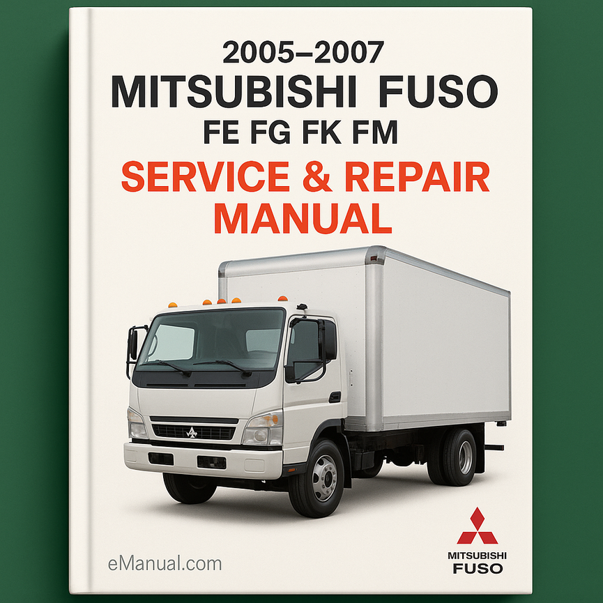 2005-2007 Mitsubishi Fuso Truck FE FG FK FM Service Repair Manual