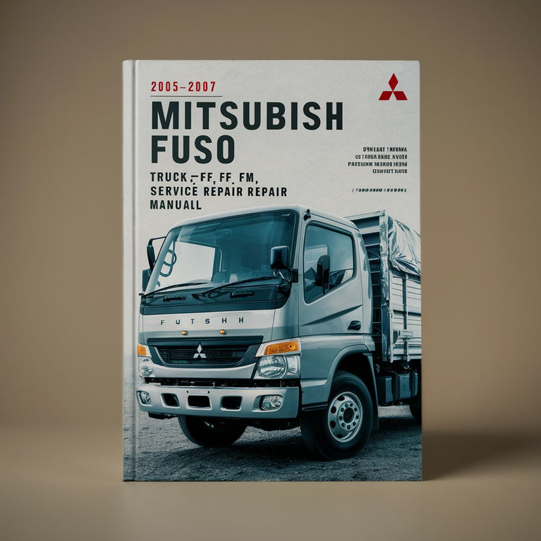 2005-2007 Mitsubishi Fuso Truck FE FG FK FM Service Repair Manual