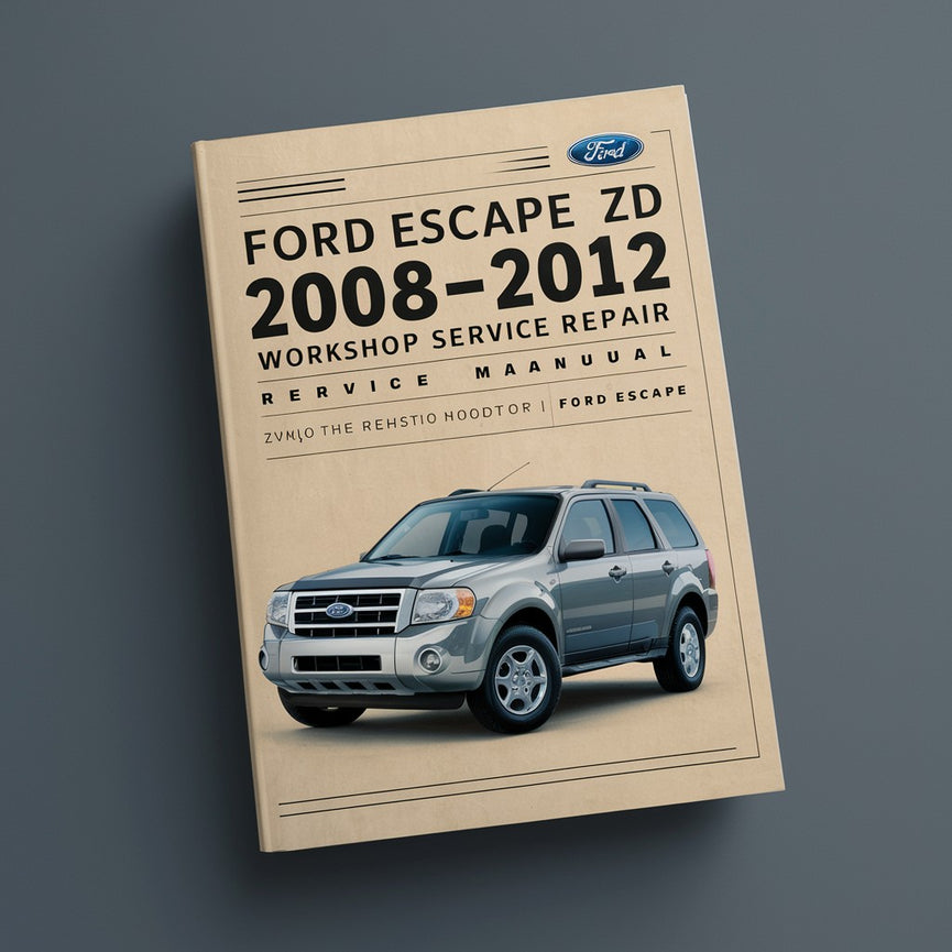 Ford ESCAPE ZD 2008-2012 Manual de reparación de servicio de taller