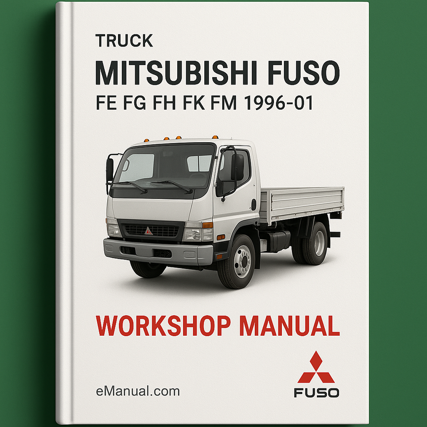 Mitsubushi FUSO FE FG FH FK FM Truck 1996-01 Workshop Manual