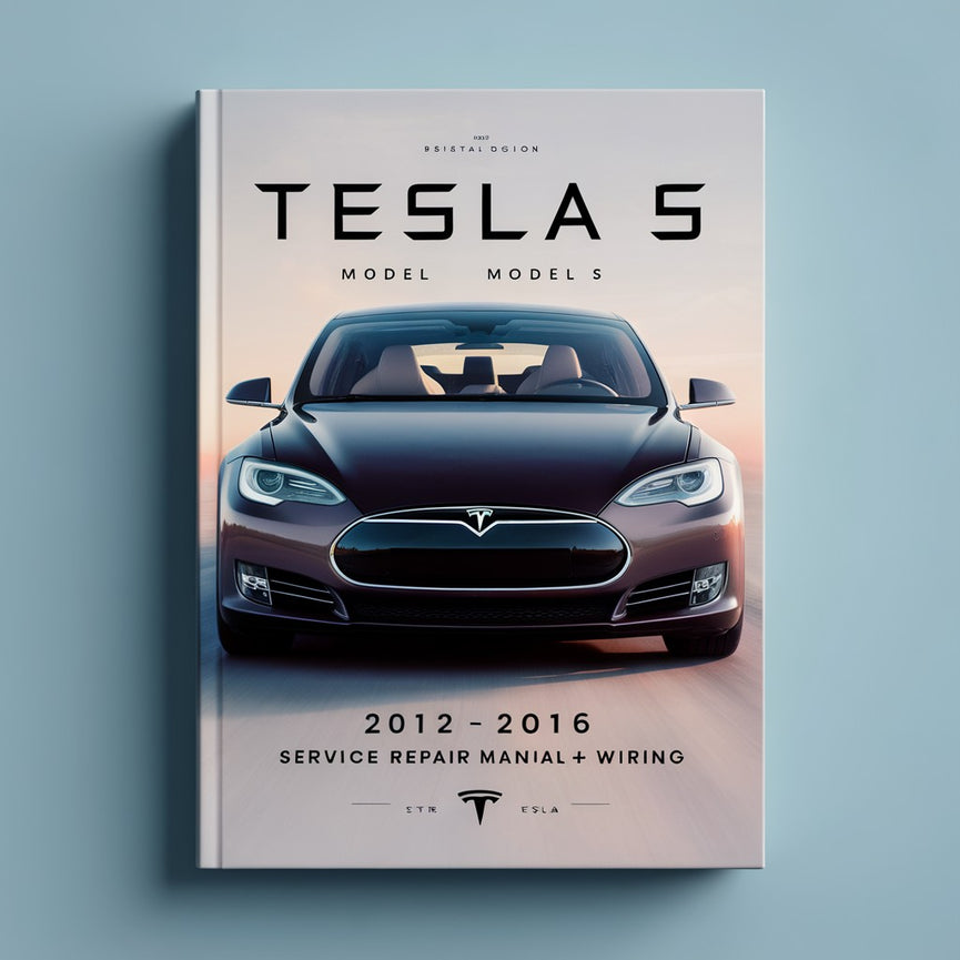 TESLA S Model 2012-2016 Service Repair Manual + Wiring