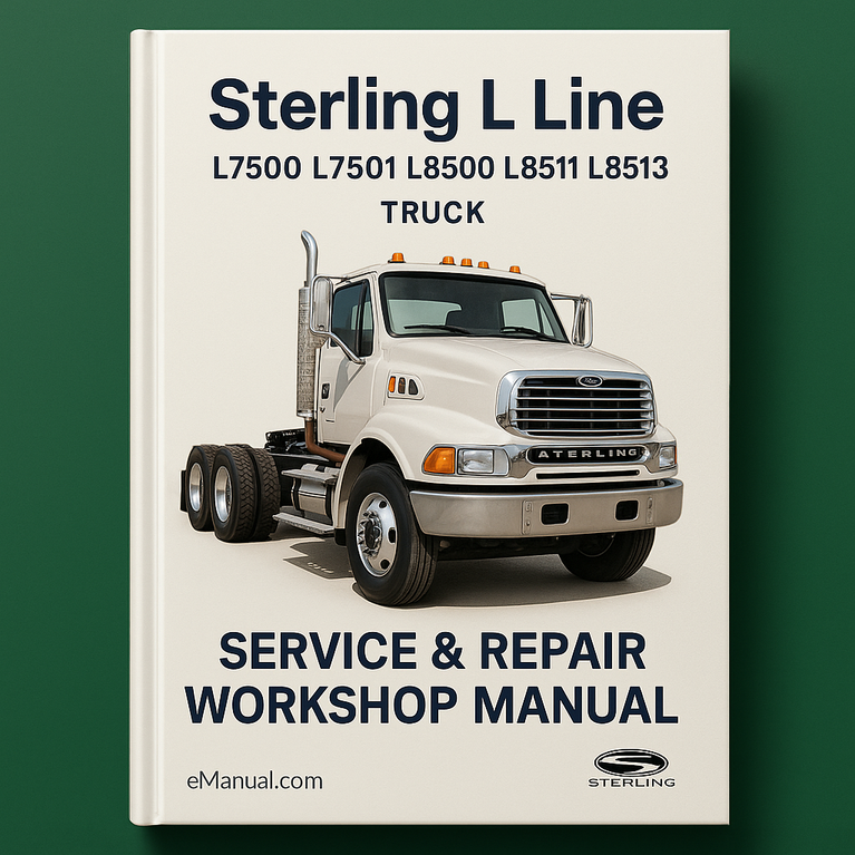 Sterling L Line L7500 L7501 L8500 L8511 L8513 Truck Service Repair Workshop Manual