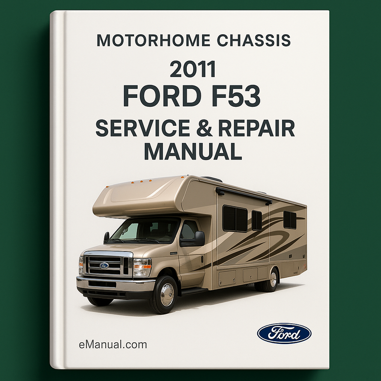 2011 Ford F53 Motorhome Chassis Service Repair Manual