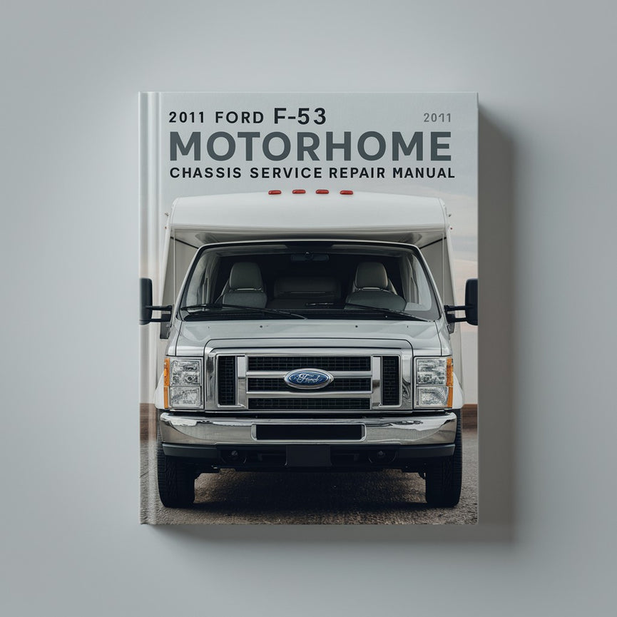 2011 Ford F53 Motorhome Chassis Service Repair Manual