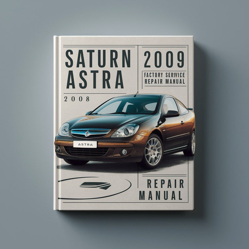 Saturn Astra 2008 2009 Factory Service Repair Manual PDF Download