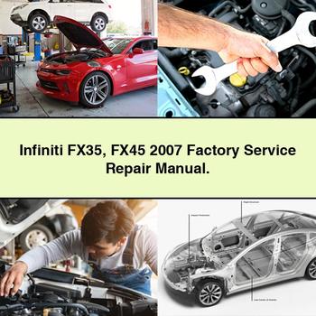 Infiniti FX35 FX45 2007 Factory Service Repair Manual.