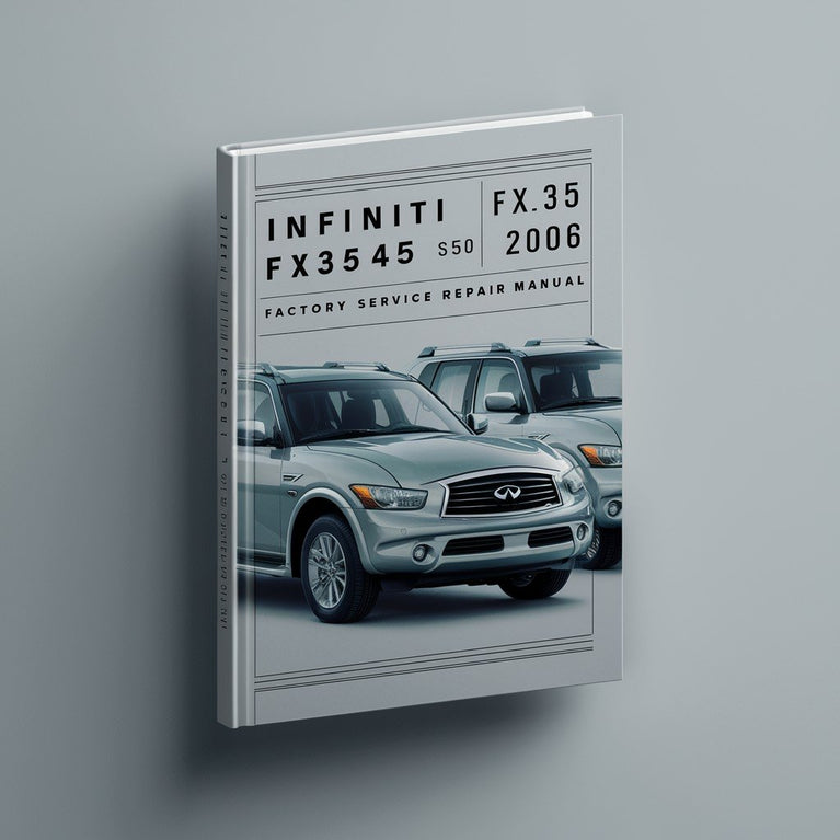 Infiniti FX35 FX45 S50 2006 Factory Service Repair Manual PDF Download