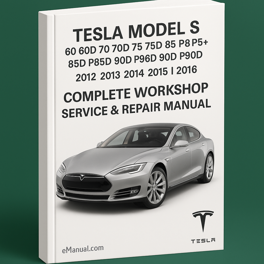 Tesla Model S 60 60D 70 70D 75 75D 85 P85 P85+ 85D P85D 90D P90D 100D P100D Komplettes Werkstatt-Reparaturhandbuch 2012 2013 2014 2015 2016 PDF-Download