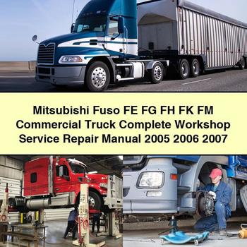 Mitsubishi Fuso FE FG FH FK FM Camión comercial Manual completo de reparación de servicio de taller 2005 2006 2007 Descargar PDF