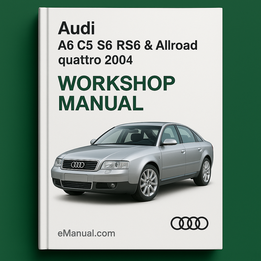 Audi A6 C5 S6 RS6 & Allroad Quattro Workshop Manual 2004