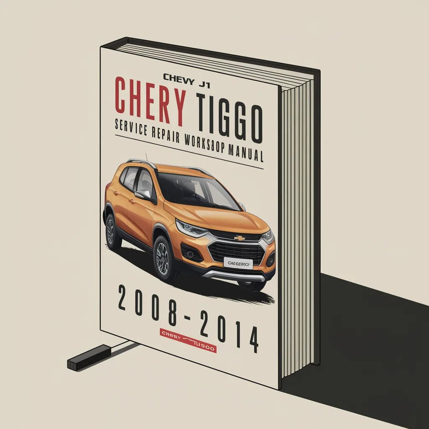 Chevy J11 Chery Tiggo Chery Ruihu 2008-2014 Service Repair Workshop Manual