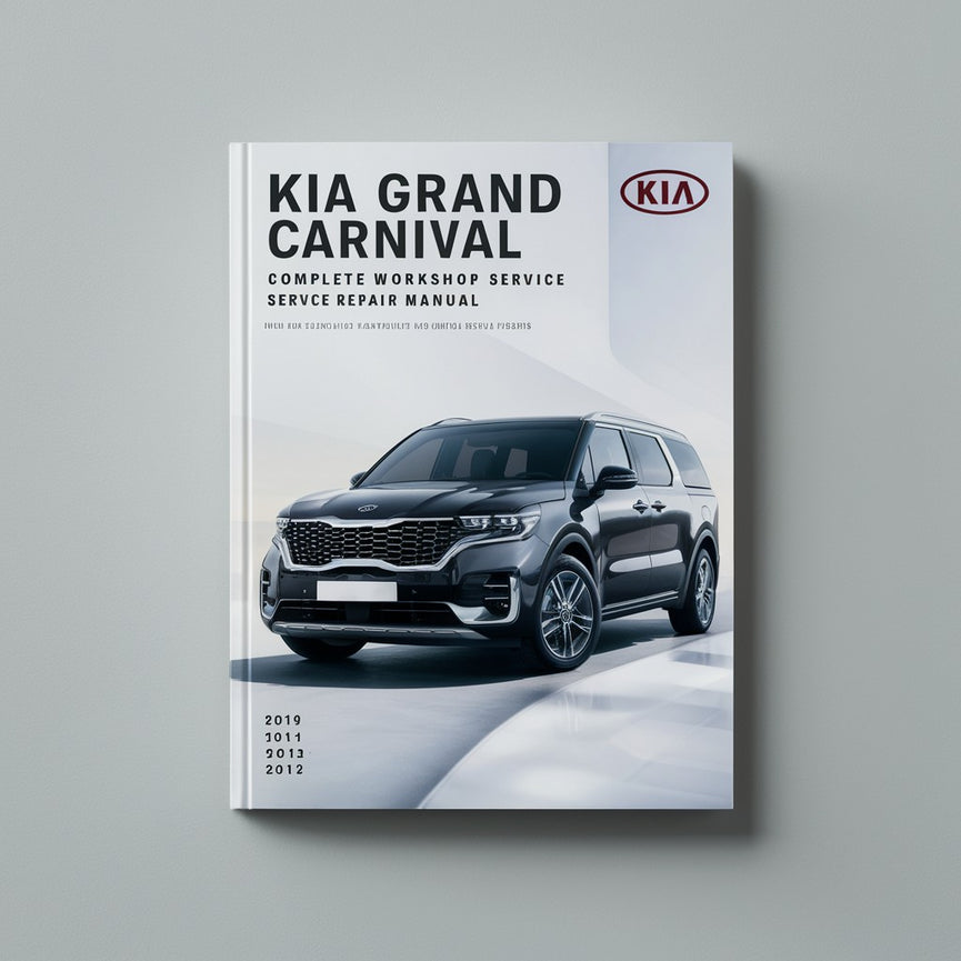 Kia Grand Carnival Complete Workshop Service Repair Manual 2009 2010 2011 2012 2013