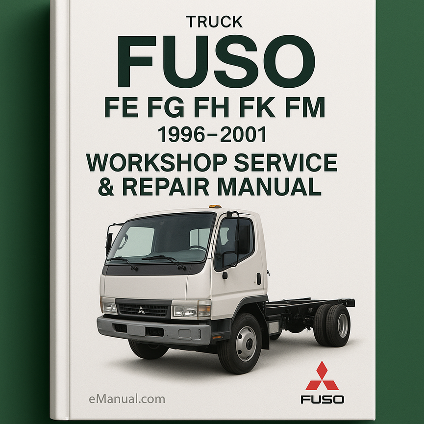FUSO FE FG FH FK FM Truck 1996-2001 Workshop Service Repair Manual
