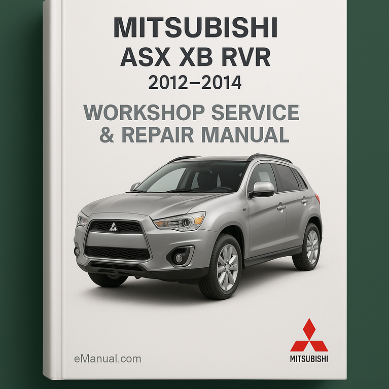 Mitsubushi ASX XB RVR 2012-2014 Workshop Service Repair Manual