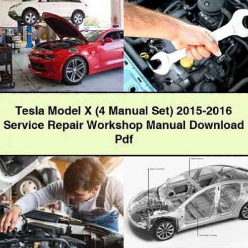 Tesla Model X (4 Manual Set) 2015-2016 Service Repair Workshop Manual Download Pdf
