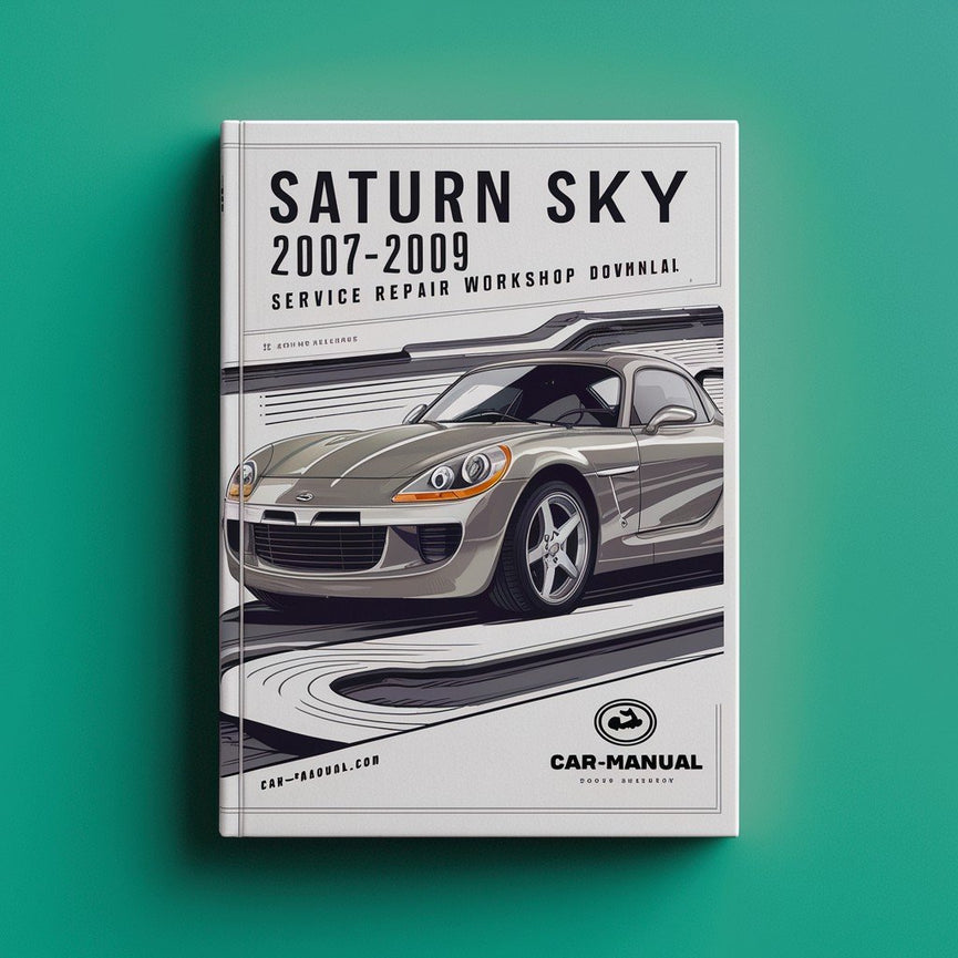Saturn Sky 2007-2009 Service Repair Workshop Manual Download Pdf