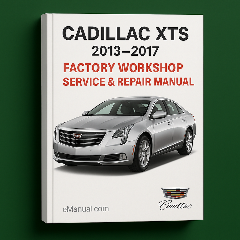 Cadillac XTS 2013-2017 Factory Workshop Service Repair Manual
