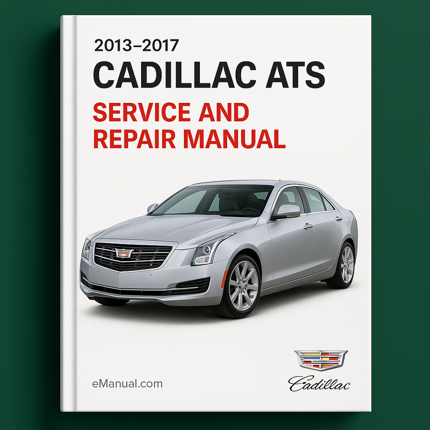2013-2017 Cadillac ATS Service and Repair Manual