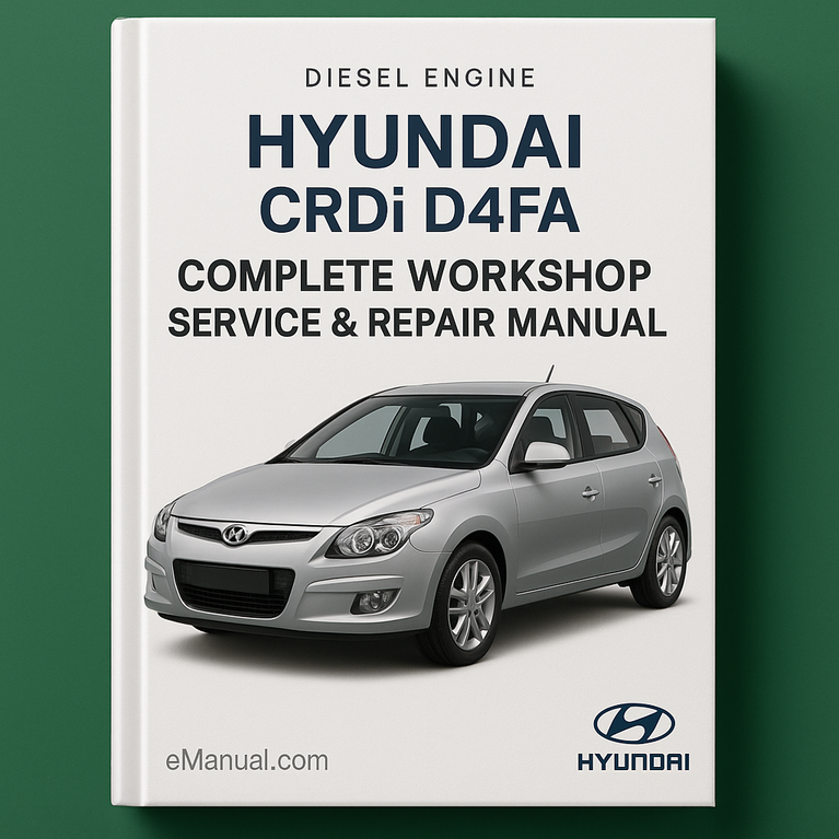 Hyundai CRDI D4FA Diesel Engine Complete Workshop Service Repair Manual