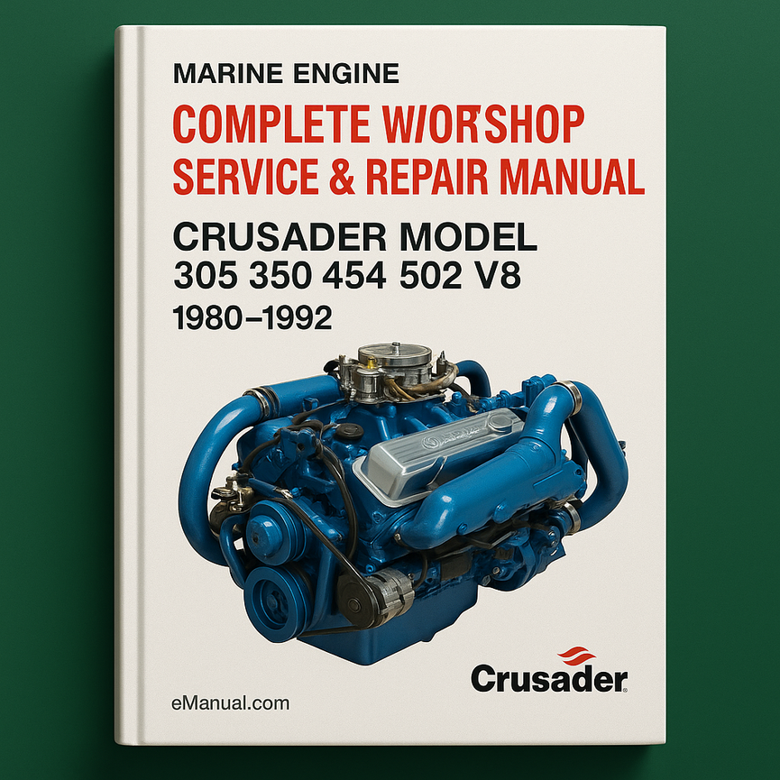 Crusader Model 305 350 454 502 V8 Marine Engine Complete Workshop Service Repair Manual 1980 1981 1982 1983 1984 1985 1986 1987 1988 1989 1990 1991 1992