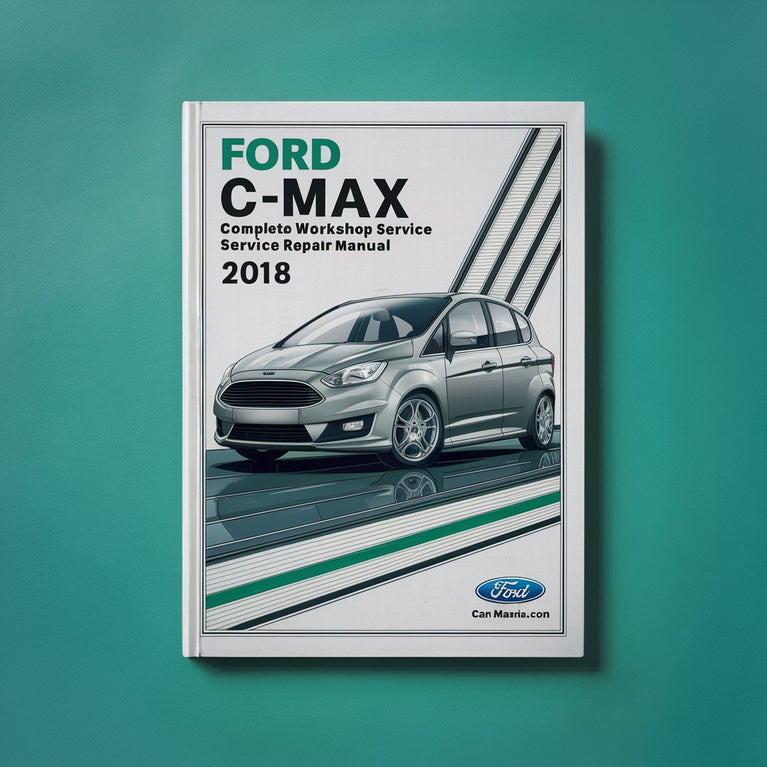 Ford C-MAX Complete Workshop Service Repair Manual 2018