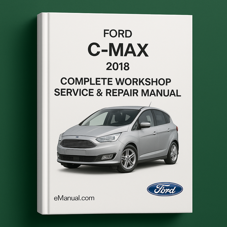 Ford C-MAX Complete Workshop Service Repair Manual 2018