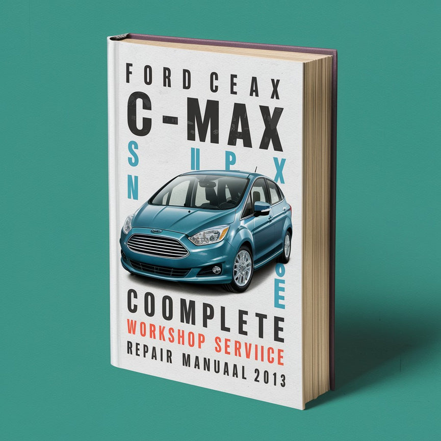 Ford C-MAX Complete Workshop Service Repair Manual 2013