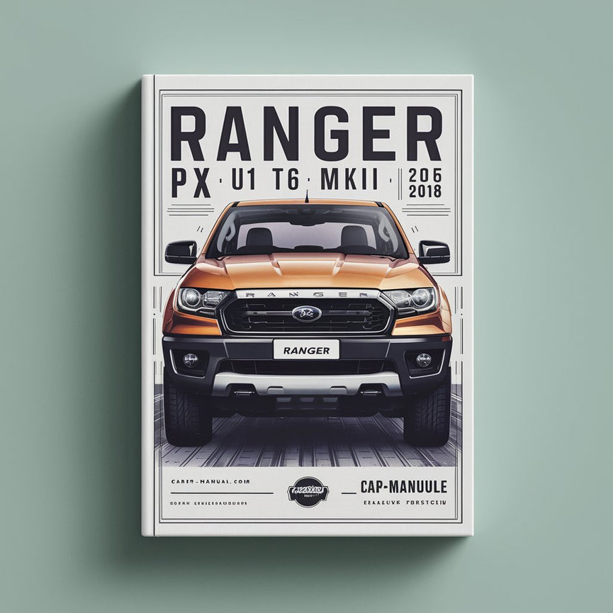 RANGER PX U1 T6 MKII 2015-2018 Workshop Service Repair Manual