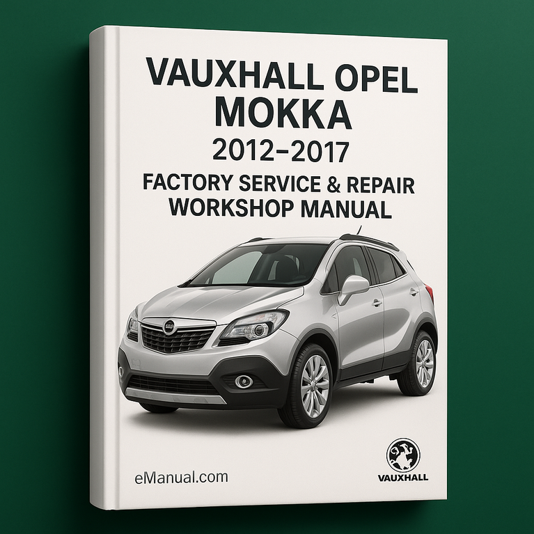 Vauxhall Opel Mokka 2012-2017 Factory Service Repair Workshop Manual