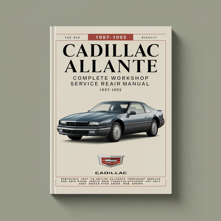 Cadillac Allante Complete Workshop Service Repair Manual 1987 1988 1989 1990 1991 1992 1993 PDF Download