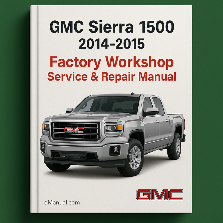 GMC Sierra 1500 2014-2015 Factory Workshop Service Repair Manual